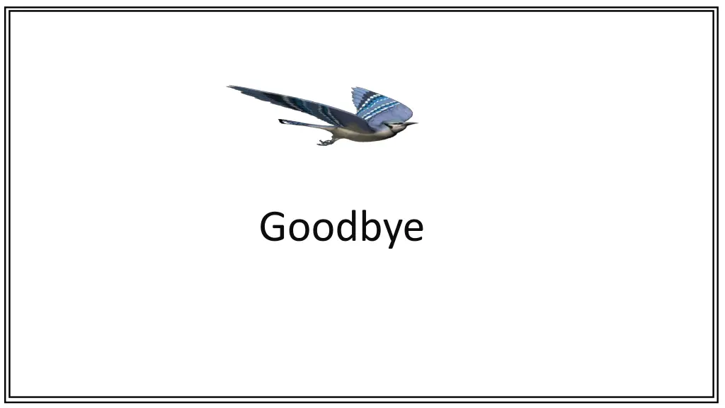 goodbye