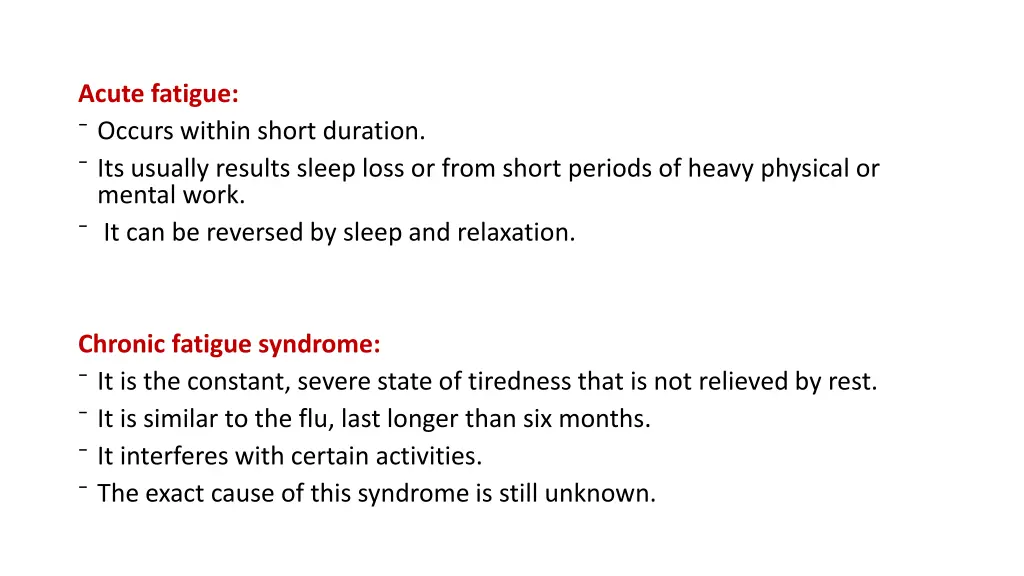 acute fatigue occurs within short duration