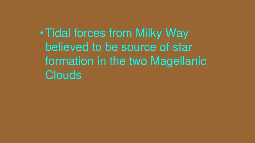 tidal forces from milky way believed to be source