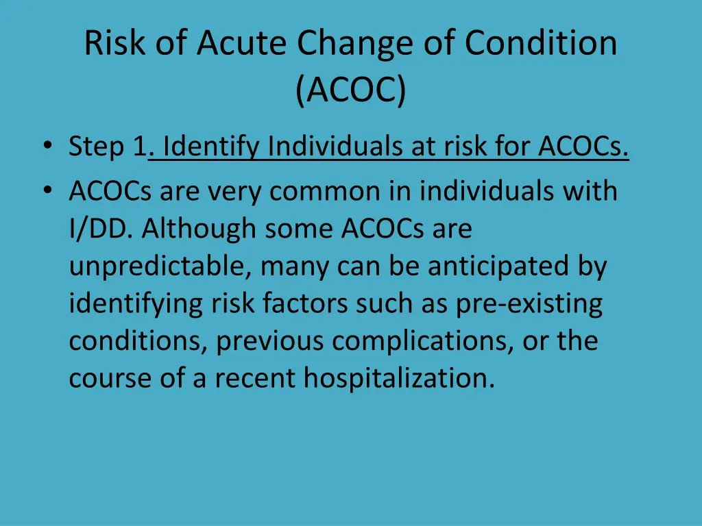 risk of acute change of condition acoc