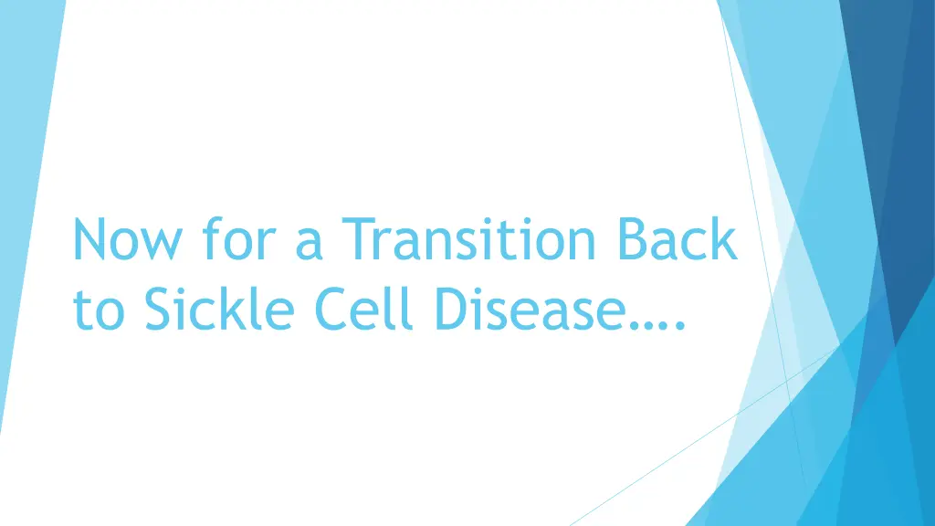 now for a transition back to sickle cell disease