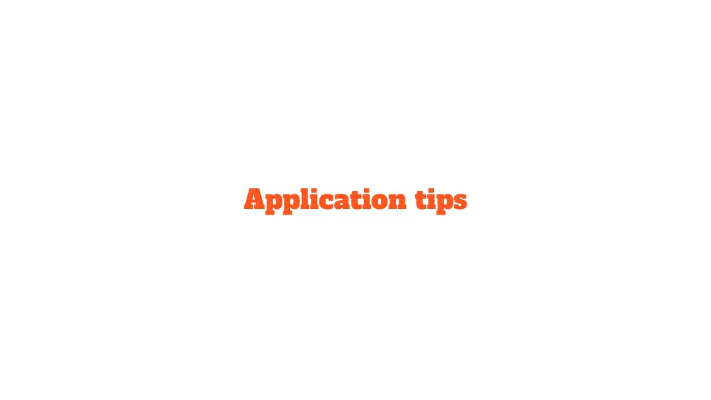 application tips