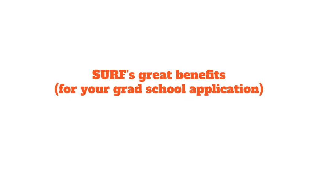 surf s great benefits for your grad school