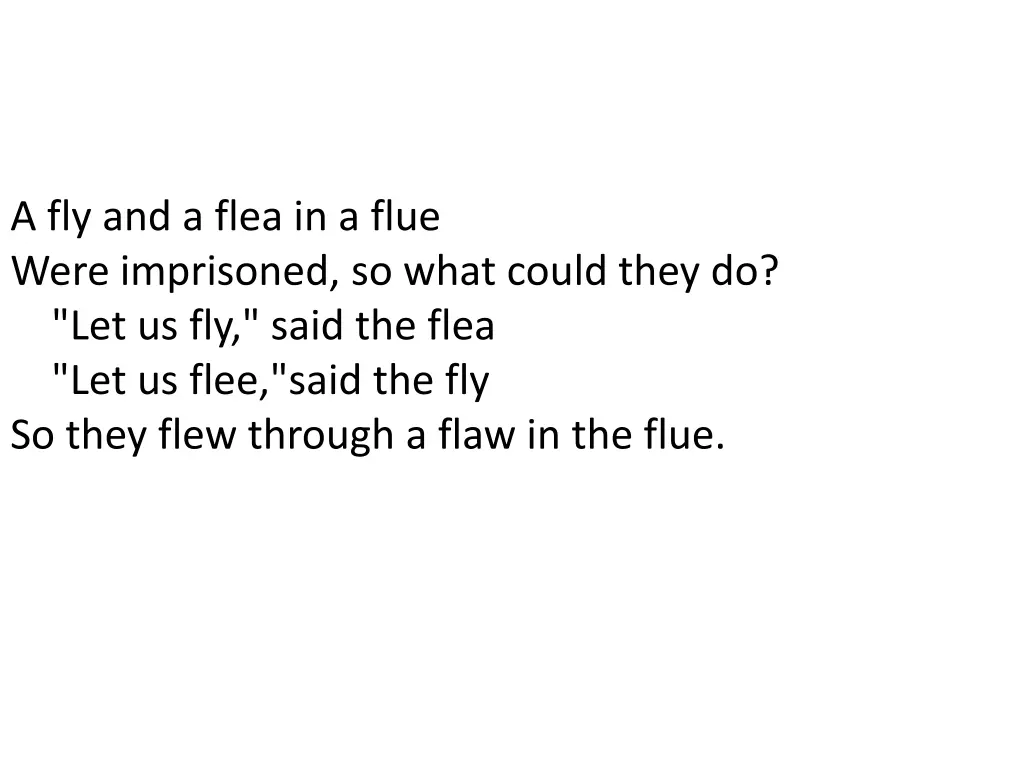 a fly and a flea in a flue were imprisoned