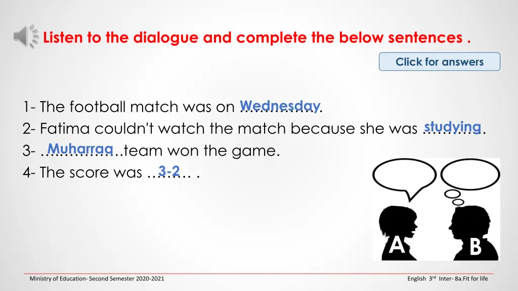 listen to the dialogue and complete the below 1