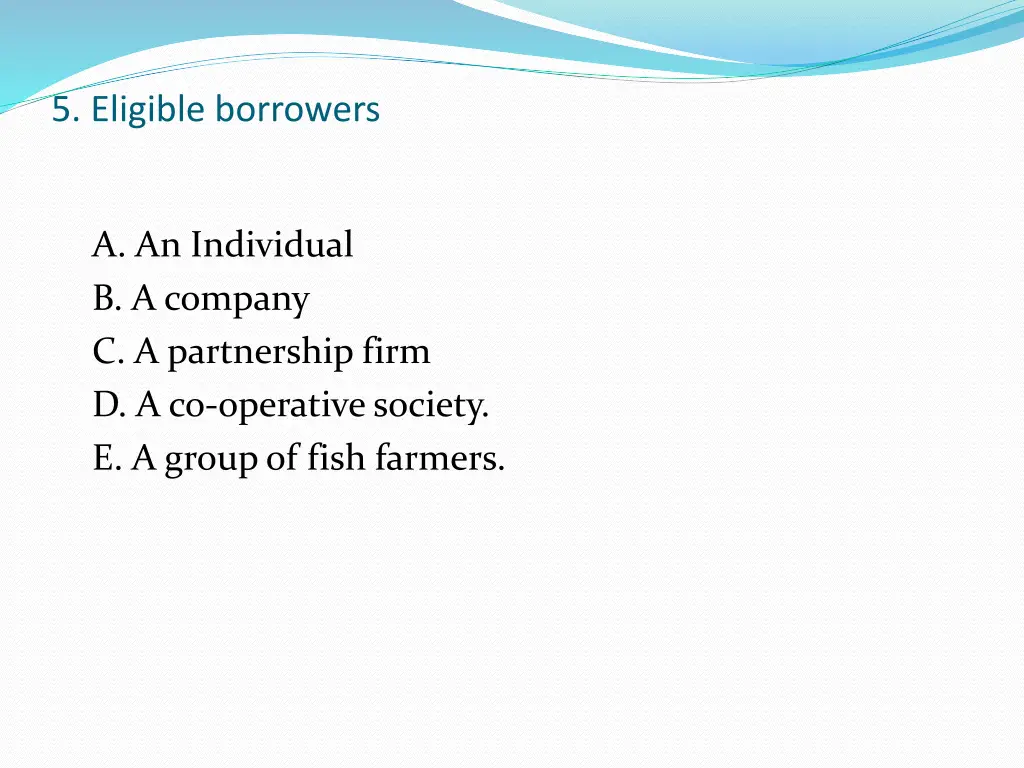 5 eligible borrowers