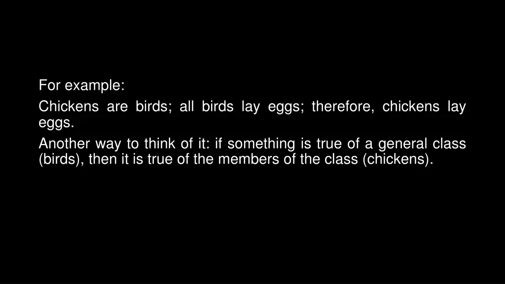 for example chickens are birds all birds lay eggs