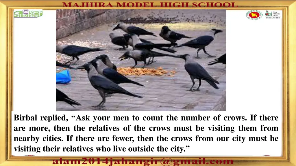 birbal replied ask your men to count the number