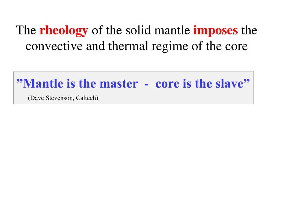 the rheology of the solid mantle imposes