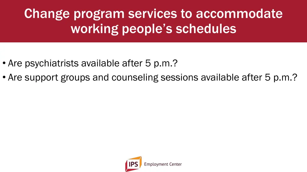 change program services to accommodate working