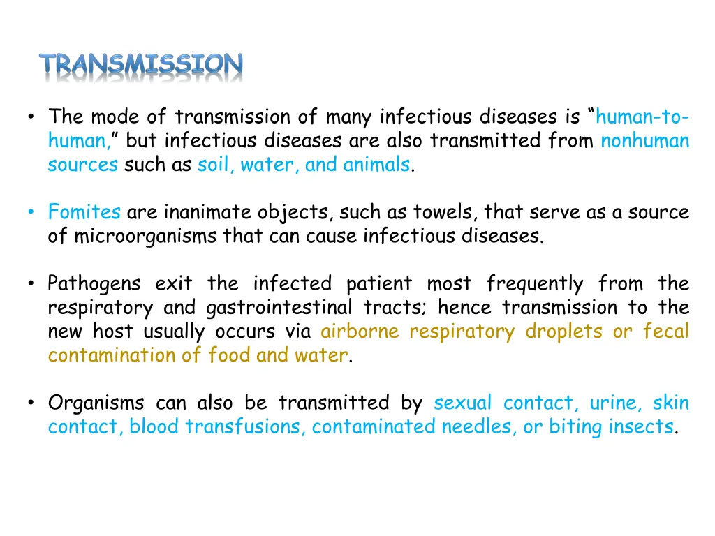 the mode of transmission of many infectious