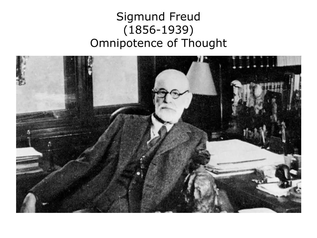 sigmund freud 1856 1939 omnipotence of thought