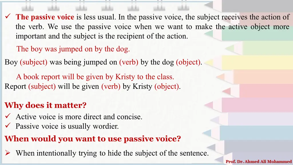 the passive voice is less usual in the passive