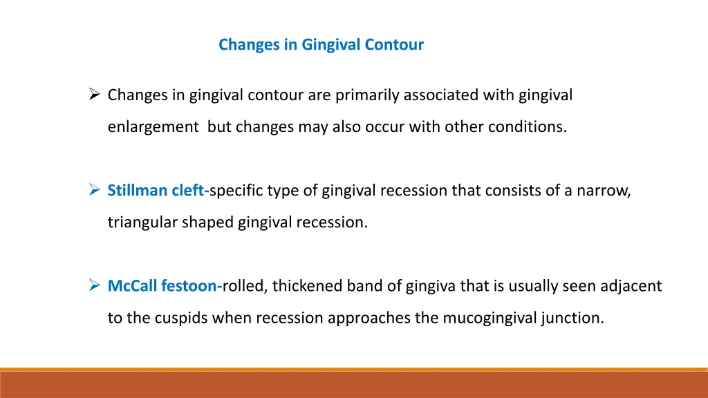 changes in gingival contour