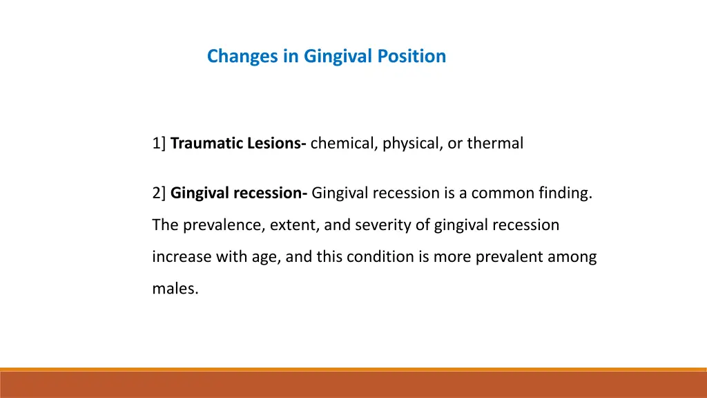 changes in gingival position