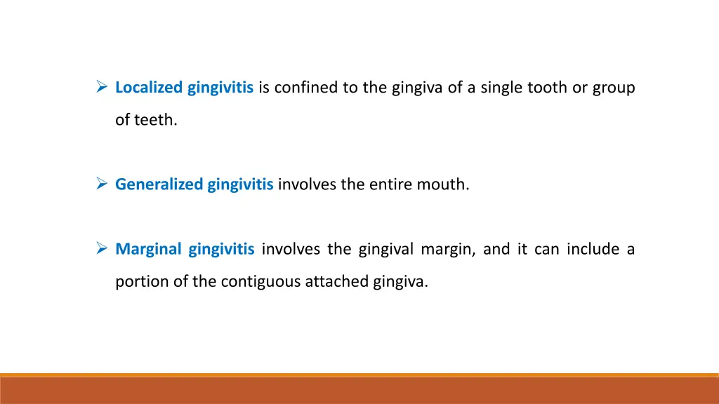 localized gingivitis is confined to the gingiva