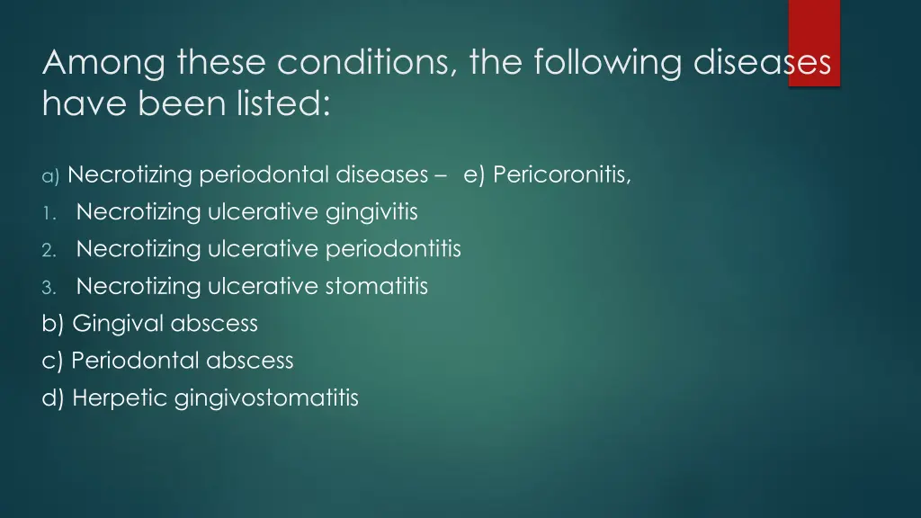 among these conditions the following diseases