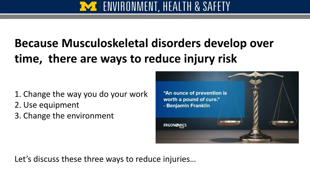 because musculoskeletal disorders develop over