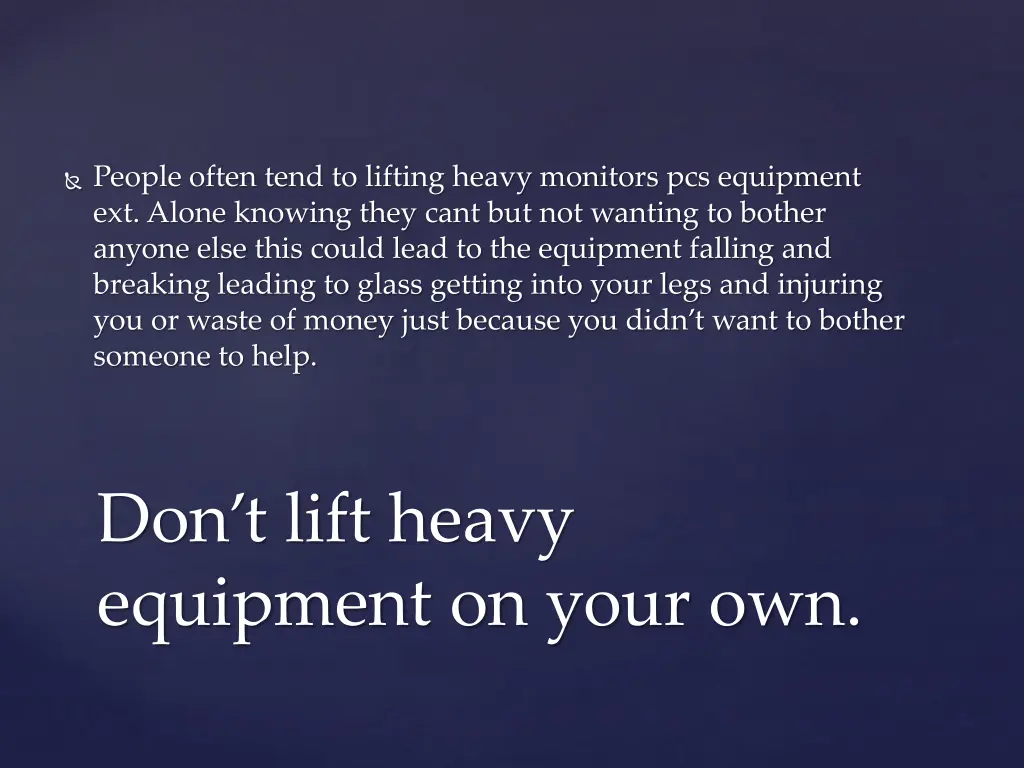 people often tend to lifting heavy monitors