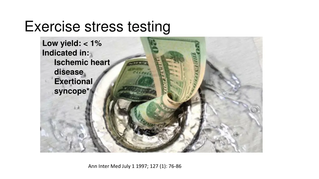 exercise stress testing low yield 1 indicated