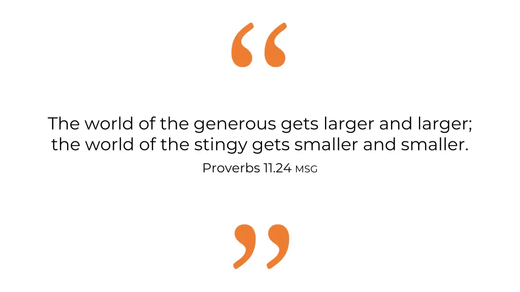 the world of the generous gets larger and larger