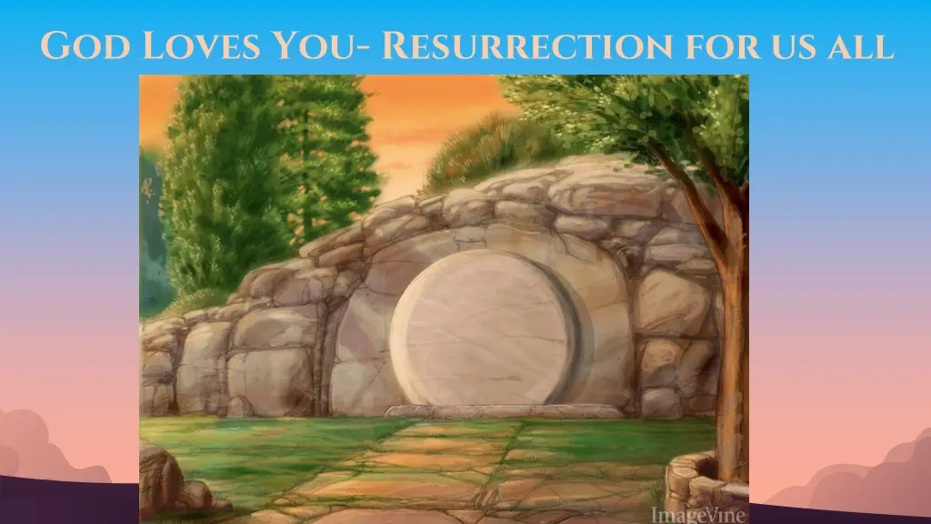 god loves you resurrection for us all 1
