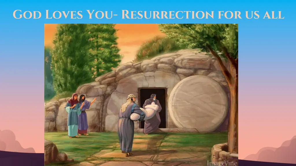 god loves you resurrection for us all