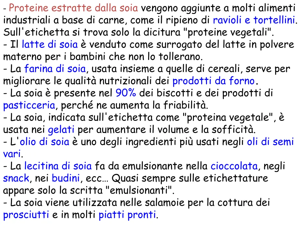 proteine estratte dalla soia vengono aggiunte