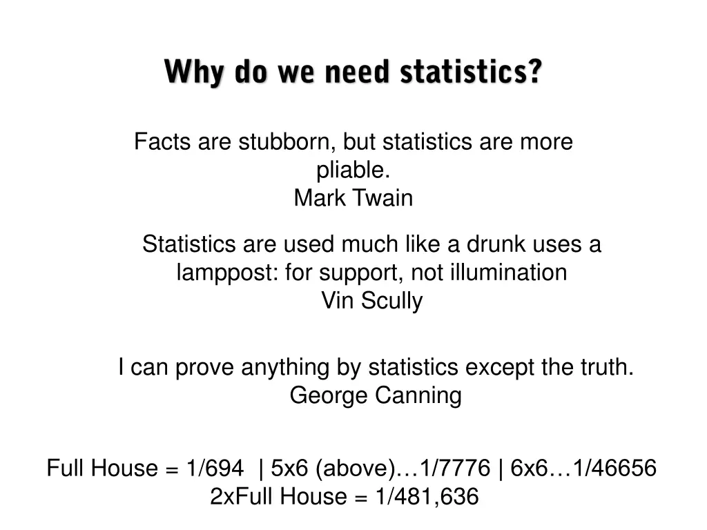 facts are stubborn but statistics are more