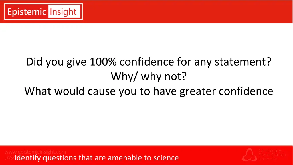 did you give 100 confidence for any statement