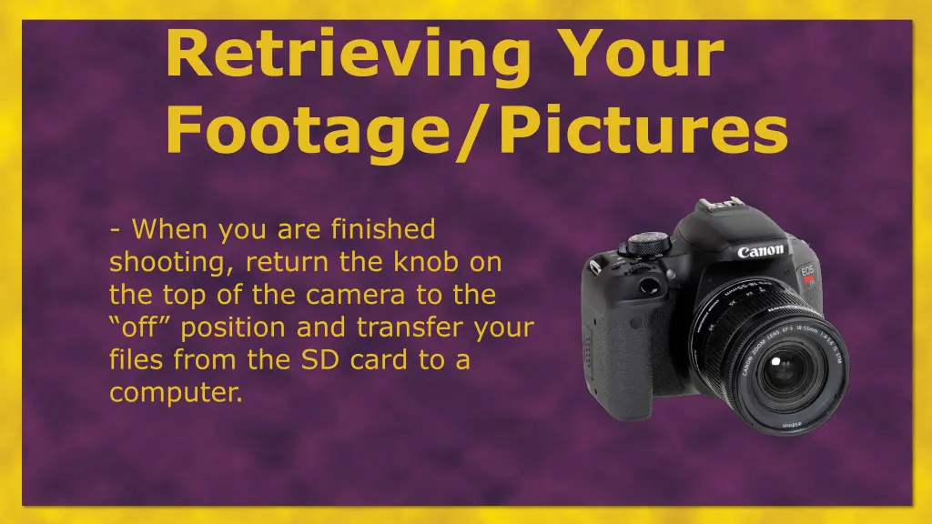 retrieving your footage pictures