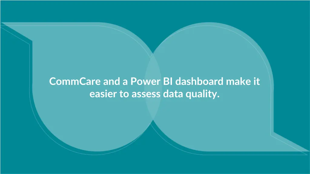 commcare and a power bi dashboard make it easier