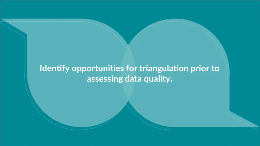 identify opportunities for triangulation prior