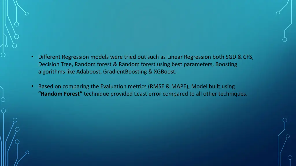 different regression models were tried out such