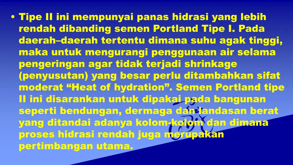 tipe ii ini mempunyai panas hidrasi yang lebih