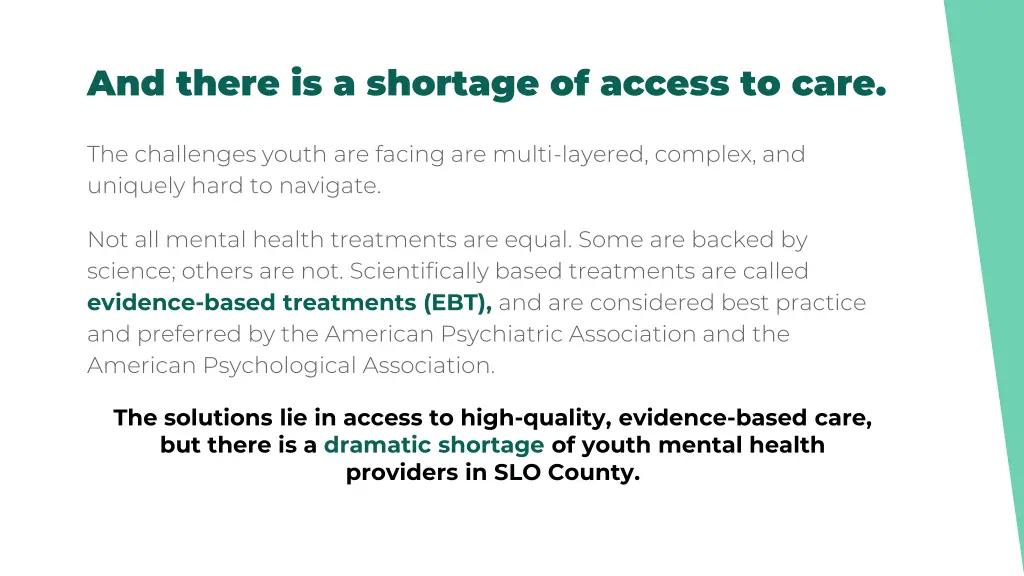 and there is a shortage of access to care