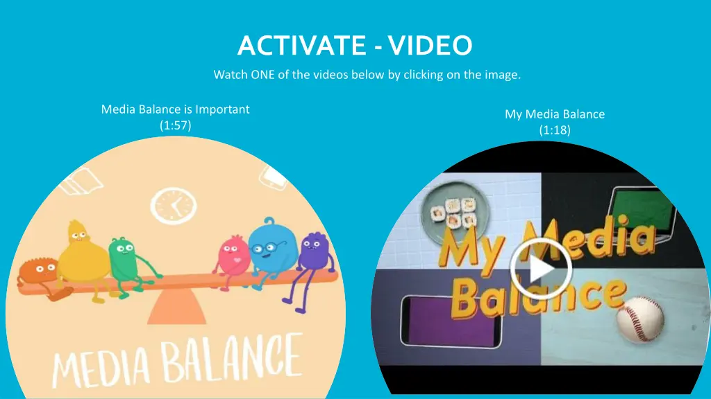 activate video watch one of the videos below