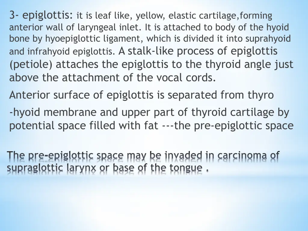 3 epiglottis it is leaf like yellow elastic