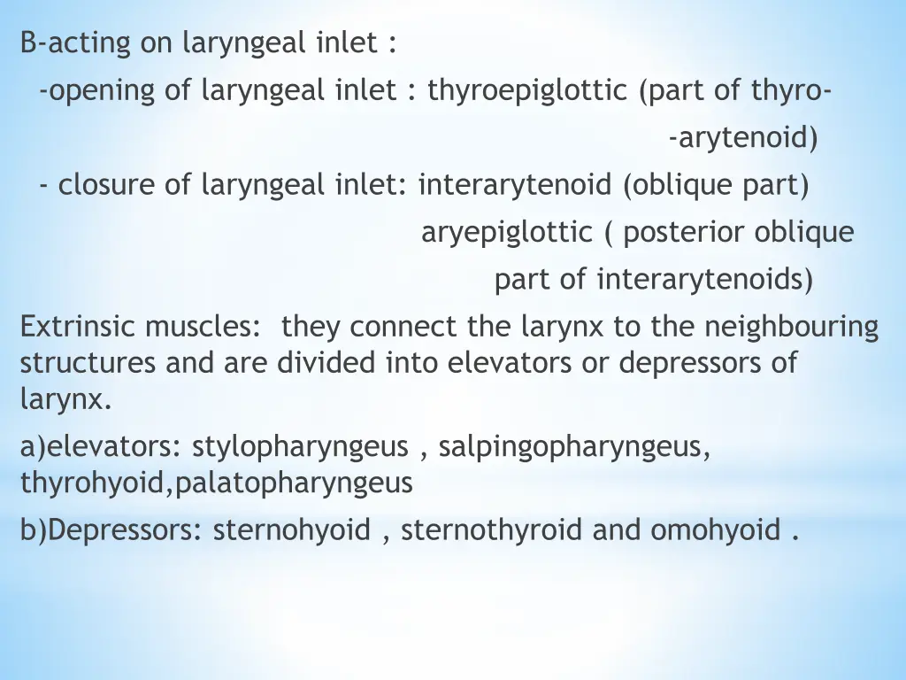 b acting on laryngeal inlet opening of laryngeal