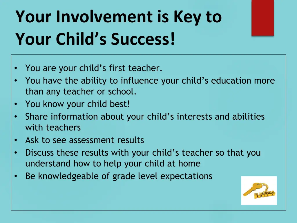 your involvement is key to your child s success