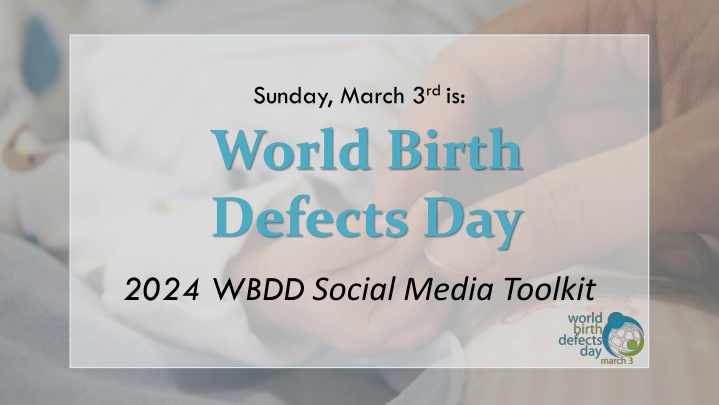 sunday march 3 rd is world birth defects day