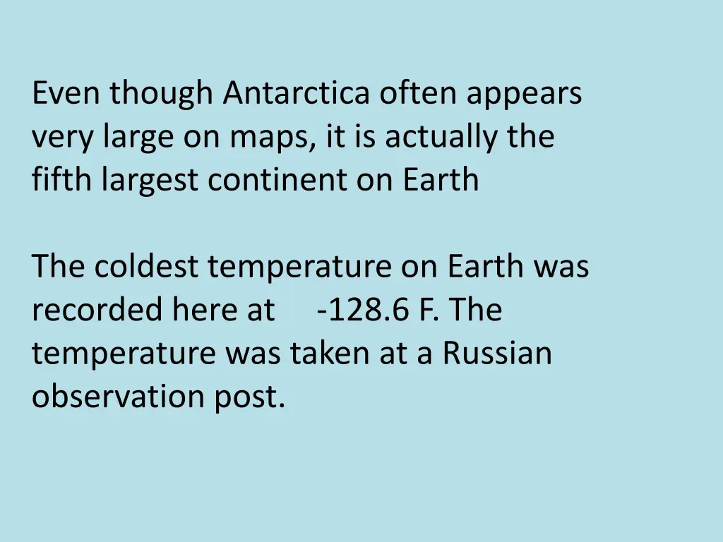 even though antarctica often appears very large