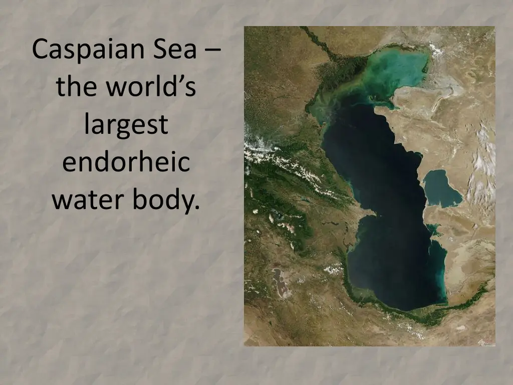 caspaian sea the world s largest endorheic water