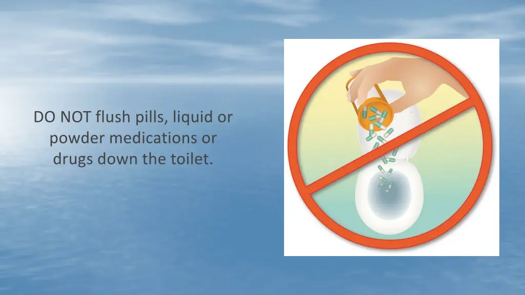 do not flush pills liquid or powder medications