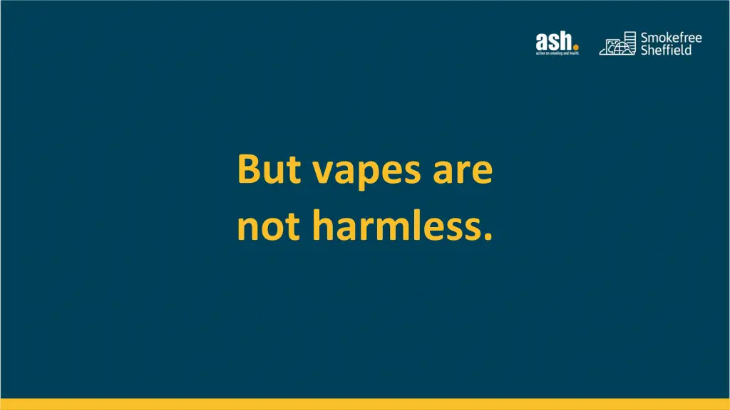 but vapes are not harmless