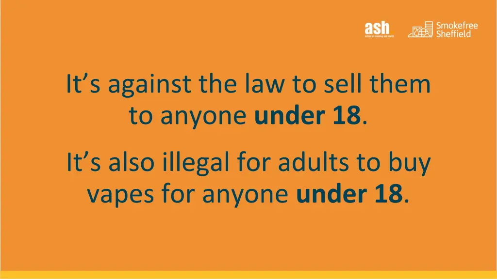 it s against the law to sell them to anyone under