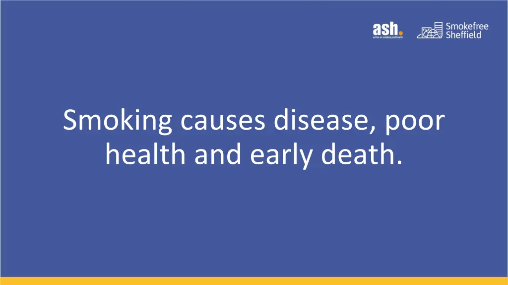 smoking causes disease poor health and early death