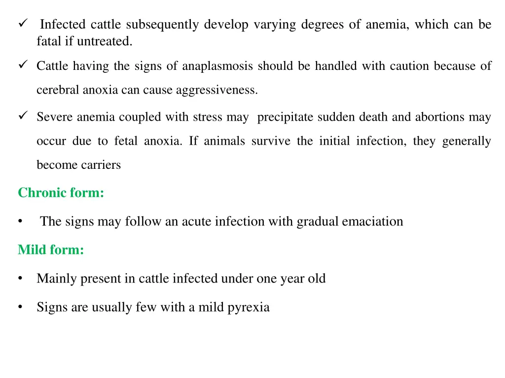 infected cattle subsequently develop varying