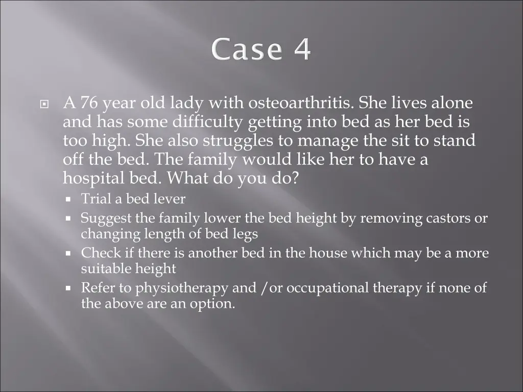 a 76 year old lady with osteoarthritis she lives