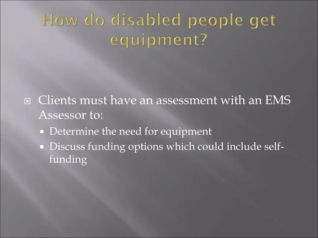 clients must have an assessment with